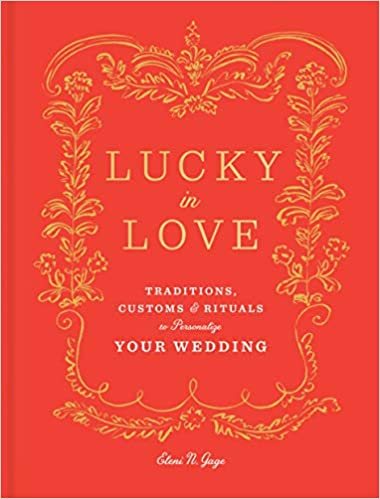 Wedding Shower Gifts Under $25, Lucky in Love: Traditions, Customs, and Rituals to Personalize Your Wedding