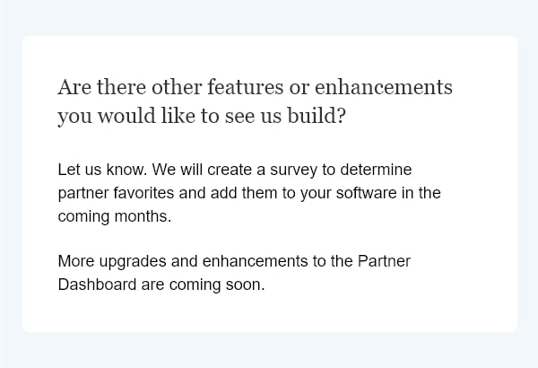 are there other features or enhancements you would like to see us build?