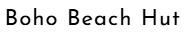 Boho Beach Hut