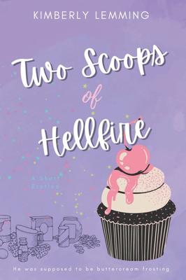 Two Scoops Of Hellfire by Kimberly Lemming