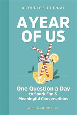 A Year of Us: A Couples Journal: One Question a Day to Spark Fun and Meaningful Conversations (Question a Day Couples Journal)