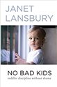 Amazon.com: No Bad Kids: Toddler Discipline Without Shame (8601411337734): Lansbury, Janet: Books