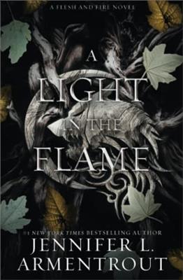 A Light in the Flame: A Flesh and Fire Novel - Book 2