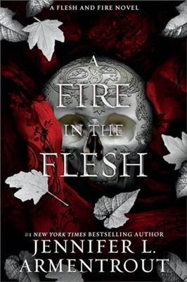 A Fire in the Flesh: A Flesh and Fire Novel - Book 3