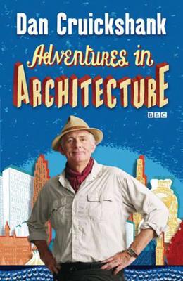 Adventures In Architecture By Dan Cruickshank| World of Books US