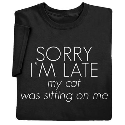 Personalized Sorry Im Late T-Shirt or Sweatshirt | Shop.PBS.org