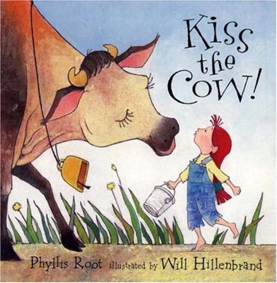 Kiss the Cow! by Root, Phyllis: Used, Very Good Hardcover
