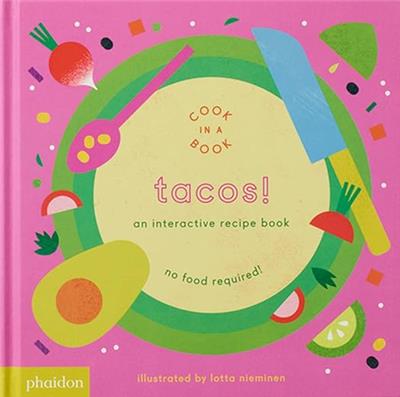 Tacos!: An Interactive Recipe Book (Cook In A Book): Nieminen, Lotta: 9780714875057: Amazon.com: Books