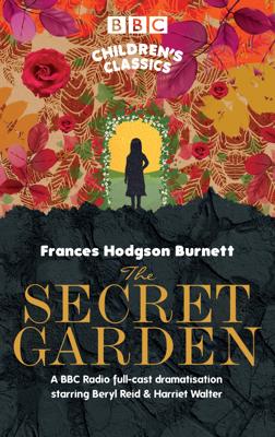 BBC Children’s Classics: The Secret Garden