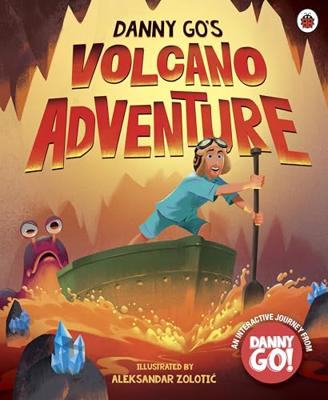 Danny Go: Danny Gos Volcano Adventure: The debut picture book based on the hit YouTube pre-school sensation
