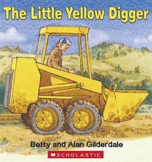 Little Yellow Digger (Board Book) by Betty Gilderdale | 9781775430346 | Booktopia