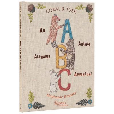 Abc: An Animal Alphabet Adventure - by  Stephanie Housley & Coral & Tusk (Hardcover) : Target
