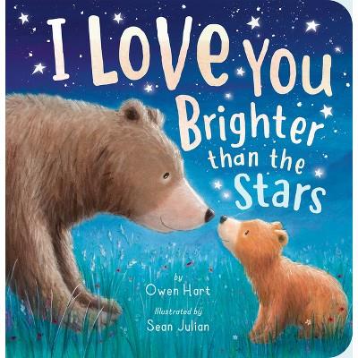 I Love You Brighter Than The Stars - By  Owen Hart (board Book) : Target