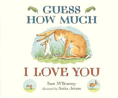 Guess How Much I Love You: Amazon.co.uk: McBratney, Sam, Jeram, Anita: 9781406358780: Books