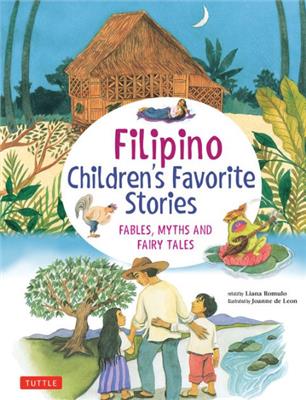 Filipino Childrens Favorite Stories: Fables, Myths and Fairy Tales by Liana Romulo, Joanne De Leon, Hardcover | Barnes & Noble®