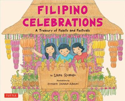 Filipino Celebrations: A Treasury of Feasts and Festivals by Liana Romulo, Corazon Dandan-Albano, Hardcover | Barnes & Noble®
