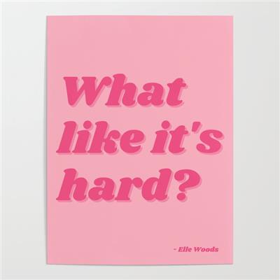 What like its hard? Poster by chiaraholton | Society6