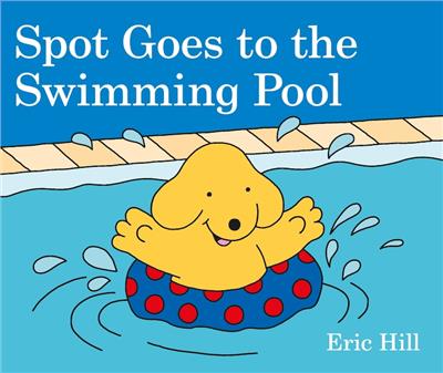 Spot Goes To The Swimming Pool | Indigo