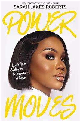 Power Moves: Ignite Your Confidence and Become a Force: Roberts, Sarah Jakes: 9780785291909: Amazon.com: Books