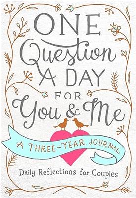 Amazon.com: One Question a Day for You & Me: A Three-Year Journal: Daily Reflections for Couples: 9781250163431: Chase, Aimee: Books