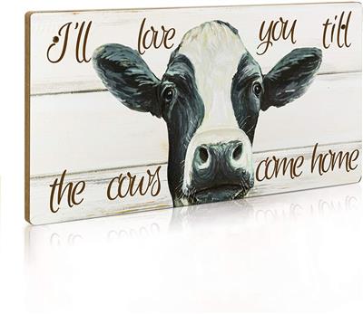 Farmhouse Decor Sign, I Will Love Your Till The Cows Come Home, 12 x 6 Inch Hanging Plaque (Cow 2) - Walmart.com
