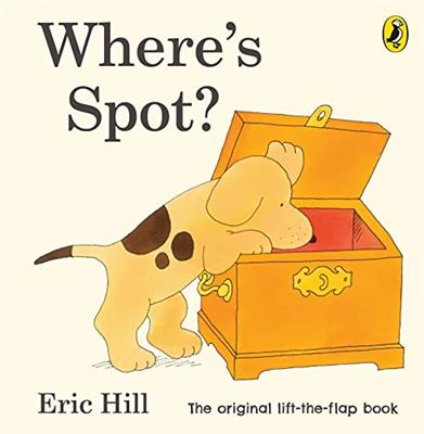 Wheres Spot?: Eric Hill (Spot - Original Lift The Flap)