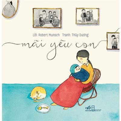 PRE-ORDER Mãi Yêu Con - Vietnamese translation of Love You Forever
 – VietCan Books