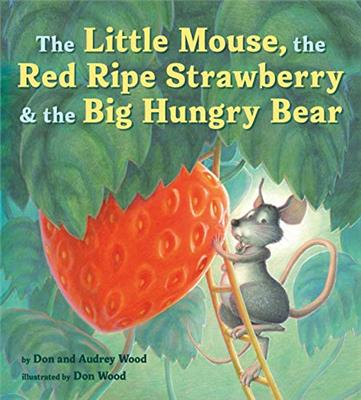 The Little Mouse, the Red Ripe Strawberry, and the Big Hungry Bear by Audrey Wood - Book Outlet