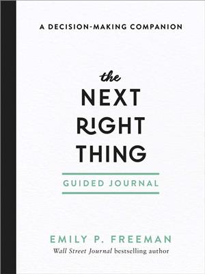 The Next Right Thing Guided Journal: A Decision-Making Companion by Emily Freeman, (Paperback) | Indigo