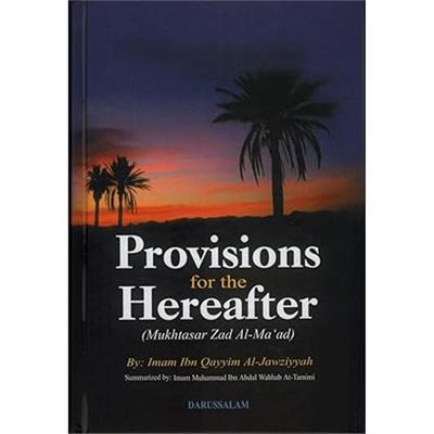 Provision For Hereafter - Mukhtasar Zad Almaad: Ibn Qayyim al-Jawziyyah: 9789960897189: Amazon.com: Books