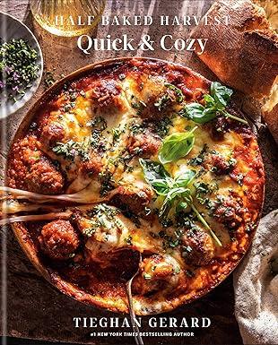 Half Baked Harvest Quick & Cozy: -: A Cookbook: Amazon.co.uk: Gerard, Tieghan: 9780593232576: Books