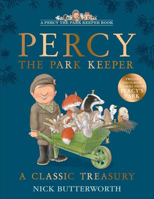 A Classic Treasury: A collection of twelve funny stories about Percy the Park Keeper: Amazon.co.uk: Butterworth, Nick, Butterworth, Nick: 978000721137