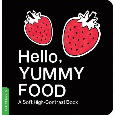 Hello, Yummy Food - (High-Contrast Books) by  Duopress Labs (Board Book) : Target
