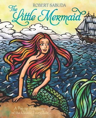 The Little Mermaid: The classic fairy tale with super-sized pop-ups!: Amazon.co.uk: Sabuda, Robert: 9781471118586: Books