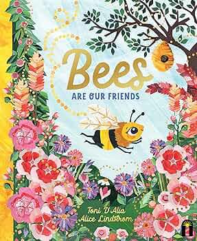 Bees Are Our Friends Hardcover
