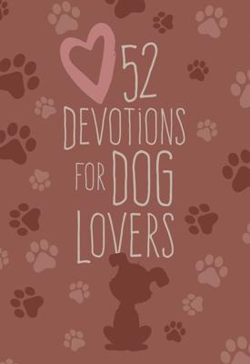 52 Devotions for Dog Lovers by Publishing Group LLC BroadStreet | Hulls Family Bookstore