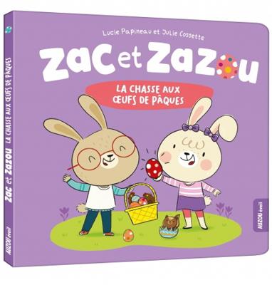LUCIE PAPINEAU - JULIE COSSETTE - Zac et Zazou : la chasse aux oeufs de Pâques - Albums illustrés - LIVRES - Renaud-Bray.com - Livres + cadeaux + jeux