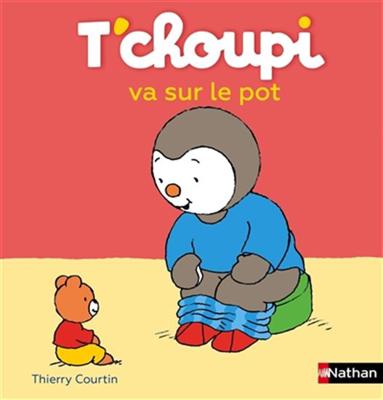 THIERRY COURTIN - T'choupi va sur le pot N. éd. - Albums illustrés - LIVRES - Renaud-Bray.com - Livres + cadeaux + jeux