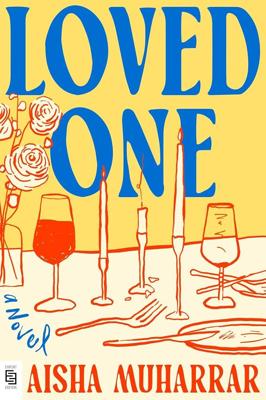 Loved One: A Novel : Muharrar, Aisha: Amazon.co.za: Books