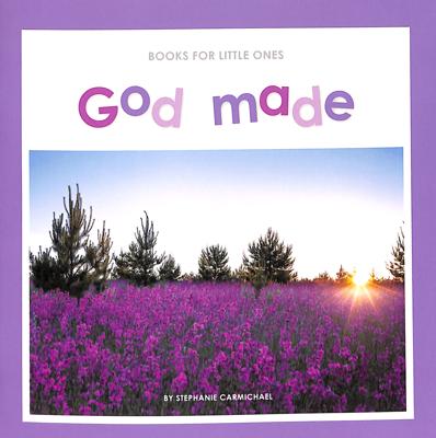 God Made (Books For Little Ones Series) | Koorong