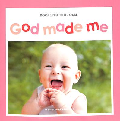 God Made Me (Books For Little Ones Series) | Koorong
