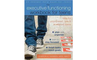 The Executive Functioning Workbook for Teens: Help for Unprepared, Late, and Scattered Teens – Books