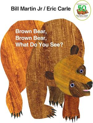 Amazon.com: Brown Bear, Brown Bear, What Do You See?: 50th Anniversary Edition: 9780805047905: Martin Jr., Bill, Carle, Eric: Books