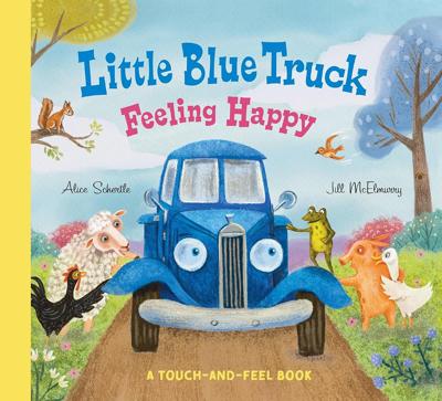 Amazon.com: Little Blue Truck Feeling Happy: A Touch-and-Feel Book: A Touch-and-Feel Book – An NYT Bestselling Sensory Farm Animal Board Book: 9780063