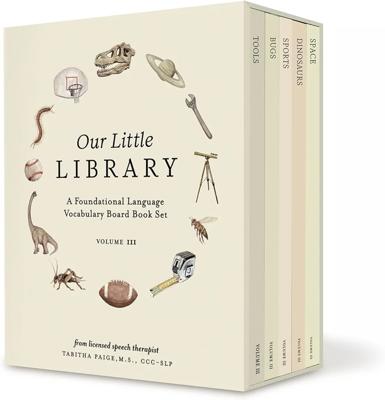 Our Little Library Vol. 3: A Foundational Language Vocabulary Board Book Set for Babies, Including Bugs, Dinosaurs, Sports, Space, and Tools: 12 : Pai