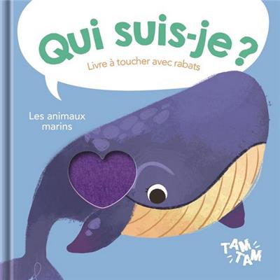 Qui Suis-Je? Les animaux marins : livre à toucher avec rabats | Archambault