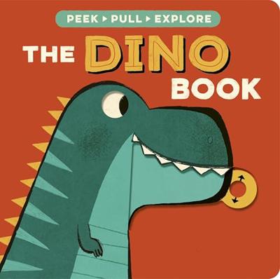 The Dino Book (Peek, Pull, Explore)