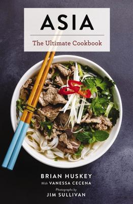Asia: The Ultimate Cookbook by Brian Huskey, (Hardcover) | Indigo