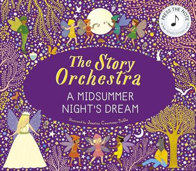 The Story Orchestra: Shakespeares A Midsummer Nights Dream: Press the note to hear Mendelssohns music (10)