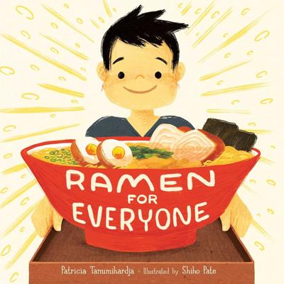 Ramen for Everyone by Patricia Tanumihardja, (Picture Book) | Indigo